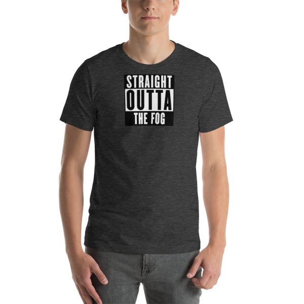 "Straight Outta The Fog" Short-Sleeve Unisex T-Shirt - Image 22