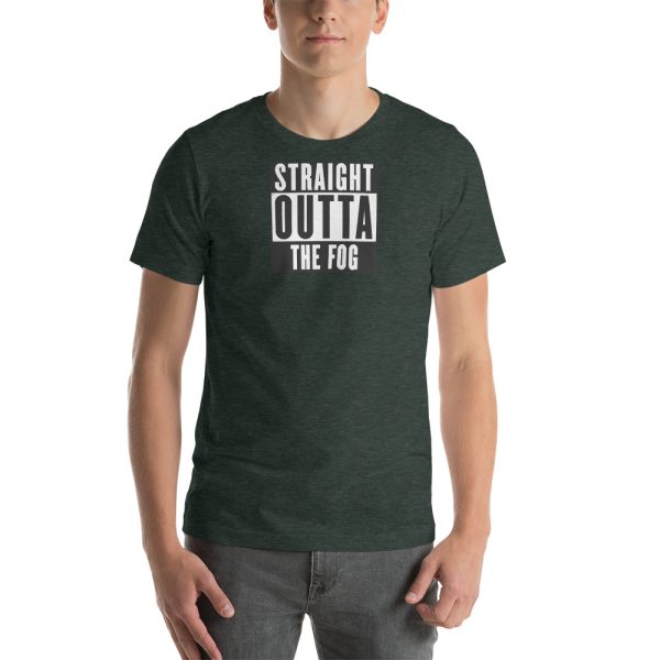 "Straight Outta The Fog" Short-Sleeve Unisex T-Shirt - Image 14