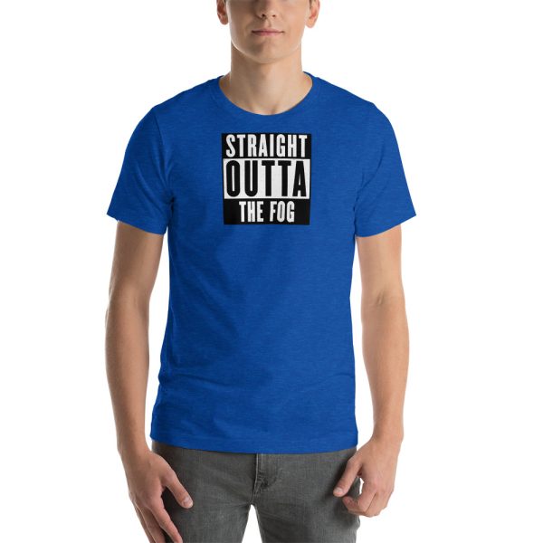 "Straight Outta The Fog" Short-Sleeve Unisex T-Shirt - Image 20